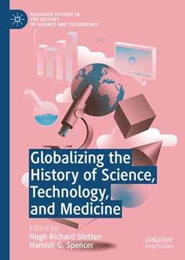Abbildung von Slotten / Spencer | Globalizing the History of Science, Technology, and Medicine | 1. Auflage | 2026 | beck-shop.de