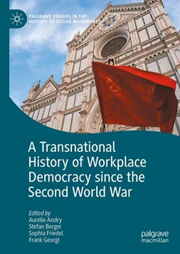 Abbildung von Andry / Berger | A Transnational History of Workplace Democracy since the Second World War | 1. Auflage | 2026 | beck-shop.de