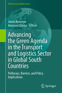 Abbildung von Kanyepe / Chirisa | Advancing the Green Agenda in the Transport and Logistics Sector in Global South Countries | 1. Auflage | 2026 | beck-shop.de