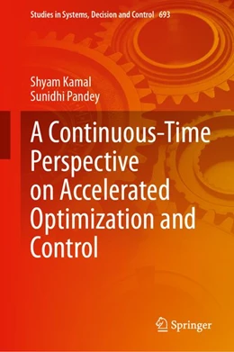 Abbildung von Kamal / Pandey | A Continuous-Time Perspective on Accelerated Optimization and Control | 1. Auflage | 2026 | beck-shop.de