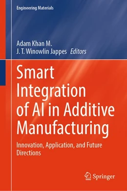 Abbildung von Khan M. / Jappes | Smart Integration of AI in Additive Manufacturing | 1. Auflage | 2026 | beck-shop.de