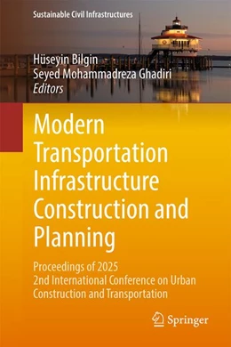 Abbildung von Bilgin / Ghadiri | Modern Transportation Infrastructure Construction and Planning | 1. Auflage | 2026 | beck-shop.de