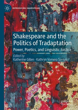 Abbildung von Gillen / Santos | Shakespeare and the Politics of Tradaptation | 1. Auflage | 2026 | beck-shop.de