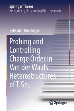 Abbildung von Buchberger | Probing and Controlling Charge Order in Van der Waals Heterostructures of TiSe2 | 1. Auflage | 2026 | beck-shop.de
