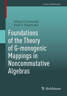Abbildung von Kuzmenko / Shpakivskyi | Foundations of the Theory of G-monogenic Mappings in Noncommutative Algebras | 1. Auflage | 2026 | beck-shop.de