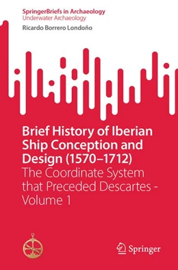 Abbildung von Borrero Londoño | Brief History of Iberian Ship Conception and Design (1570-1712) | 1. Auflage | 2026 | beck-shop.de