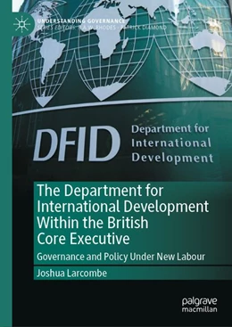 Abbildung von Larcombe | The Department for International Development Within the British Core Executive | 1. Auflage | 2026 | beck-shop.de