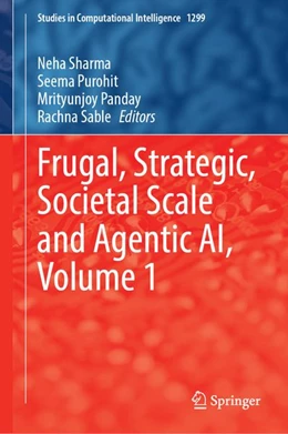 Abbildung von Sharma / Purohit | Frugal, Strategic, Societal Scale and Agentic AI, Volume 1 | 1. Auflage | 2026 | beck-shop.de