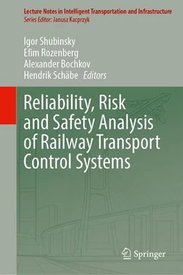 Abbildung von Shubinsky / Rozenberg | Reliability, Risk and Safety Analysis of Railway Transport Control Systems | 1. Auflage | 2026 | beck-shop.de