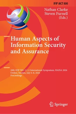 Abbildung von Clarke / Furnell | Human Aspects of Information Security and Assurance | 1. Auflage | 2026 | beck-shop.de
