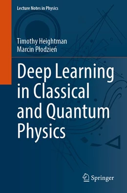 Abbildung von Heightman / Plodzien | Deep Learning in Classical and Quantum Physics | 1. Auflage | 2026 | beck-shop.de
