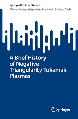 Abbildung von Sauter / Marinoni | A Brief History of Negative Triangularity Tokamak Plasmas | 1. Auflage | 2026 | beck-shop.de