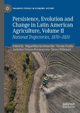 Abbildung von Martín-Retortillo / Pinilla | Persistence, Evolution and Change in Latin American Agriculture, Volume II | 1. Auflage | 2027 | beck-shop.de