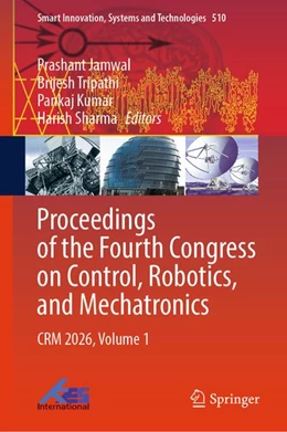 Abbildung von Jamwal / Tripathi | Proceedings of the Fourth Congress on Control, Robotics, and Mechatronics | 1. Auflage | 2026 | beck-shop.de