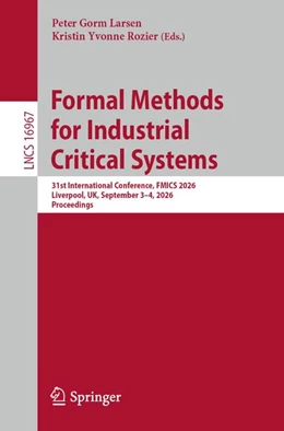 Abbildung von Gorm Larsen / Rozier | Formal Methods for Industrial Critical Systems | 1. Auflage | 2026 | beck-shop.de