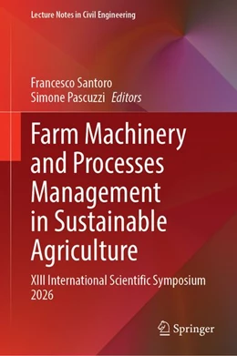 Abbildung von Santoro / Pascuzzi | Farm Machinery and Processes Management in Sustainable Agriculture | 1. Auflage | 2026 | beck-shop.de