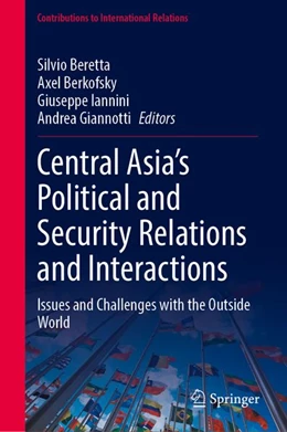 Abbildung von Beretta / Berkofsky | Central Asia’s Political and Security Relations and Interactions | 1. Auflage | 2027 | beck-shop.de