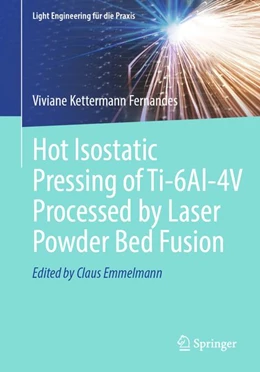 Abbildung von Kettermann Fernandes | Hot Isostatic Pressing of Ti-6Al-4V Processed by Laser Powder Bed Fusion | 1. Auflage | 2027 | beck-shop.de