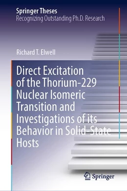 Abbildung von Elwell | Direct Excitation of the Thorium-229 Nuclear Isomeric Transition and Investigations of its Behavior in Solid-State Hosts | 1. Auflage | 2027 | beck-shop.de