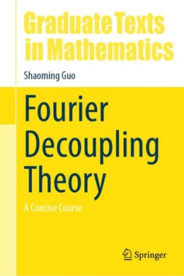 Abbildung von Guo | Fourier Decoupling Theory | 1. Auflage | 2027 | beck-shop.de