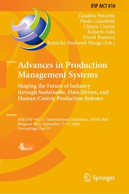 Abbildung von Pezzotta / Gaiardelli | Advances in Production Management Systems: Shaping the Future of Industry Through Sustainable, Data-Driven, and Human-Centric Production Systems | 1. Auflage | 2026 | beck-shop.de