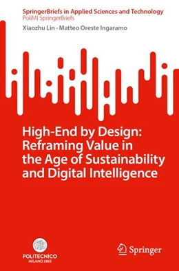 Abbildung von Lin / Ingaramo | High-End by Design: Reframing Value in the Age of Sustainability and Digital Intelligence | 1. Auflage | 2026 | beck-shop.de