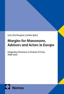 Abbildung von Grin / Du Pasquier | Margins for Manoeuvre, Advisors and Actors in Europe | 1. Auflage | 2026 | beck-shop.de