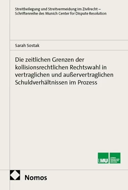 Abbildung von Sostak | Die zeitlichen Grenzen der kollisionsrechtlichen Rechtswahl in vertraglichen und außervertraglichen Schuldverhältnissen im Prozess | 1. Auflage | 2026 | 30 | beck-shop.de