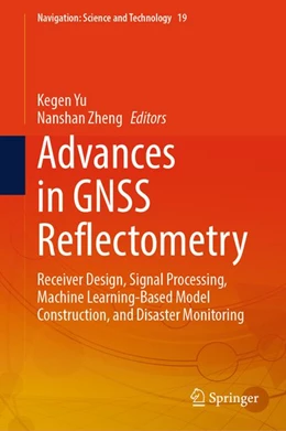 Abbildung von Yu / Zheng | Advances in GNSS Reflectometry | 1. Auflage | 2026 | beck-shop.de