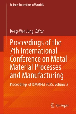 Abbildung von Jung | Proceedings of the 7th International Conference on Metal Material Processes and Manufacturing | 1. Auflage | 2026 | beck-shop.de