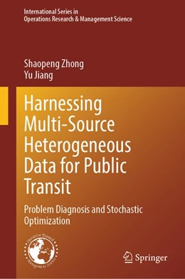 Abbildung von Zhong / Jiang | Harnessing Multi-Source Heterogeneous Data for Public Transit | 1. Auflage | 2026 | beck-shop.de