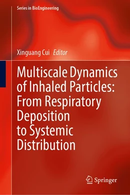 Abbildung von Cui | Multiscale Dynamics of Inhaled Particles: From Respiratory Deposition to Systemic Distribution | 1. Auflage | 2026 | beck-shop.de