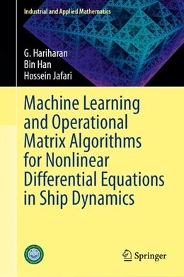 Abbildung von Hariharan / Han | Machine Learning and Operational Matrix Algorithms for Nonlinear Differential Equations in Ship Dynamics | 1. Auflage | 2027 | beck-shop.de