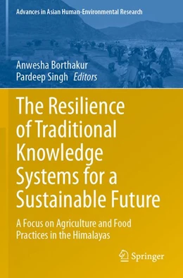 Abbildung von Borthakur / Singh | The Resilience of Traditional Knowledge Systems for a Sustainable Future | 1. Auflage | 2025 | beck-shop.de
