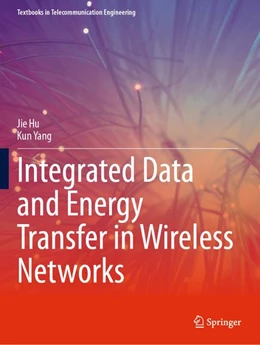 Abbildung von Hu / Yang | Integrated Data and Energy Transfer in Wireless Networks | 1. Auflage | 2025 | beck-shop.de