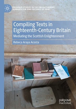 Abbildung von Acosta | Compiling Texts in Eighteenth-Century Britain | 1. Auflage | 2025 | beck-shop.de
