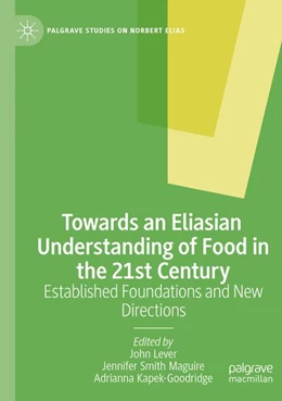Abbildung von Lever / Smith Maguire | Towards an Eliasian Understanding of Food in the 21st Century | 1. Auflage | 2025 | beck-shop.de