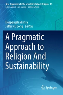 Abbildung von Mishra / Long | A Pragmatic Approach to Religion And Sustainability | 1. Auflage | 2025 | beck-shop.de