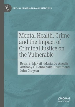 Abbildung von McNeil / De Angelis | Mental Health, Crime and the Impact of Criminal Justice on the Vulnerable | 1. Auflage | 2025 | beck-shop.de