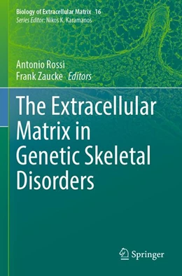 Abbildung von Rossi / Zaucke | The Extracellular Matrix in Genetic Skeletal Disorders | 1. Auflage | 2025 | beck-shop.de