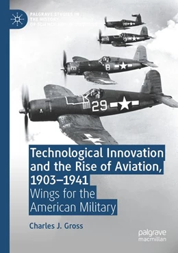 Abbildung von Gross | Technological Innovation and the Rise of Aviation, 1903-1941 | 1. Auflage | 2026 | beck-shop.de