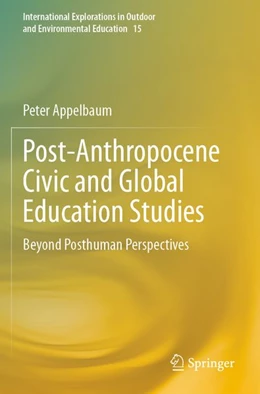 Abbildung von Appelbaum | Post-Anthropocene Civic and Global Education Studies | 1. Auflage | 2025 | beck-shop.de