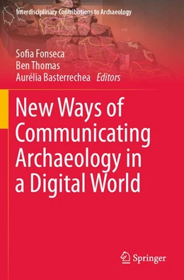 Abbildung von Fonseca / Thomas | New Ways of Communicating Archaeology in a Digital World | 1. Auflage | 2025 | beck-shop.de