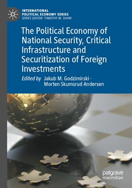 Abbildung von Godzimirski / Andersen | The Political Economy of National Security, Critical Infrastructure and Securitization of Foreign Investments | 1. Auflage | 2026 | beck-shop.de