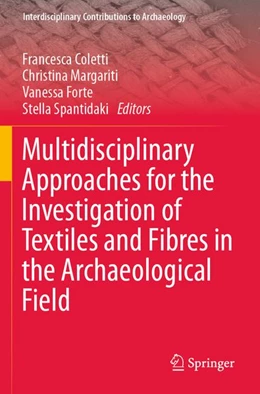 Abbildung von Coletti / Margariti | Multidisciplinary Approaches for the Investigation of Textiles and Fibres in the Archaeological Field | 1. Auflage | 2025 | beck-shop.de