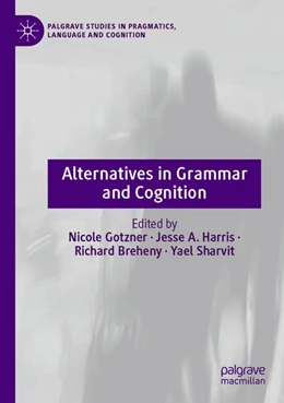 Abbildung von Gotzner / Harris | Alternatives in Grammar and Cognition | 1. Auflage | 2026 | beck-shop.de