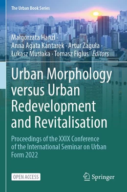 Abbildung von Hanzl / Kantarek | Urban Morphology versus Urban Redevelopment and Revitalisation | 1. Auflage | 2026 | beck-shop.de