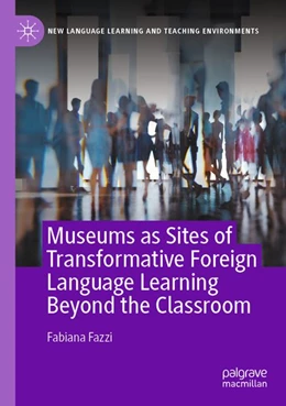 Abbildung von Fazzi | Museums as Sites of Transformative Foreign Language Learning Beyond the Classroom | 1. Auflage | 2026 | beck-shop.de