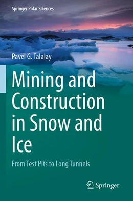 Abbildung von Talalay | Mining and Construction in Snow and Ice | 1. Auflage | 2025 | beck-shop.de