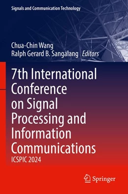 Abbildung von Wang / Sangalang | 7th International Conference on Signal Processing and Information Communications | 1. Auflage | 2026 | beck-shop.de